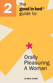 The Good in Bed Guide to Orally Pleasuring a Woman(Good in Bed Guides)