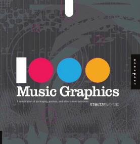 1,000 Music Graphics - A Compilation of Packaging, Posters, and Other Sound Solutions