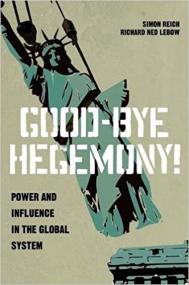 Good-Bye Hegemony - Power and Influence in the Global System