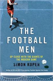 The Football Men - Up Close with the Giants of the Modern Game