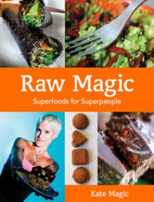 Raw Magic - Super Foods for Super People