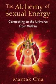The Alchemy of Sexual Energy - Connecting to the Universe from Within