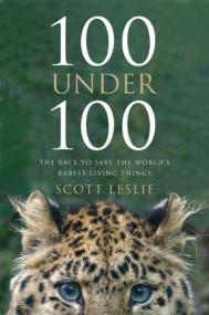 100 Under 100 - The Race to Save the Worlds Rarest Living Things
