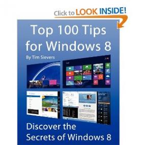 Top 100 Tips for Windows 8 - Discover the Secrets of Windows 8
