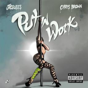 Jacquees & Chris Brown – Put in Work R&BSoul Single~<span style=color:#777>(2020)</span> [320]  kbps Beats⭐