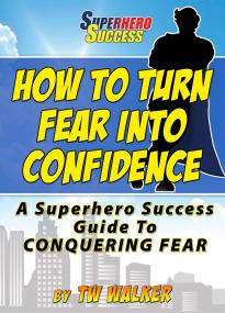 How To Turn Fear Into Confidence - A Superhero Success Guide To Conquering Fear! <span style=color:#fc9c6d>-Mantesh</span>