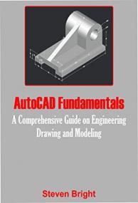 AutoCAD Fundamentals - A Comprehensive Guide on Engineering Drawing and Modeling