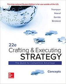 Crafting and Executing Strategy - Concepts 22nd Edition by Arthur Thompson