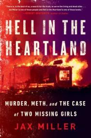 Hell in the Heartland - Murder, Meth, and the Case of Two Missing Girls