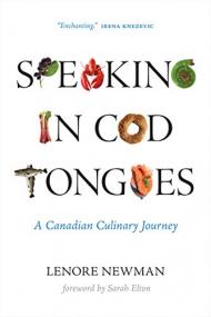 Speaking in Cod Tongues - A Canadian Culinary Journey