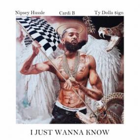 Nipsey Hussle, Cardi B & Ty Dolla $ign - I Just Wanna Know  Rap Single~<span style=color:#777>(2020)</span> [320]  kbps Beats⭐