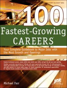 100 Fastest-Growing Careers Your Complete Guidebook to Major Jobs with the Most Growth and Openings