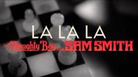 NAUGHTY BOY ft  SAM SMITH - LA LA LA 720p E-SUBS [GWC]