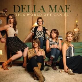 Della Mae - This World Oft Can Be<span style=color:#777> 2013</span> Country 320kbps CBR MP3 [VX]
