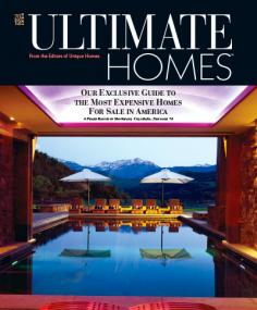 Ultimate Homes - Exclusive Guide for the Most Expensive Home to Sell in America (Edition<span style=color:#777> 2013</span>)