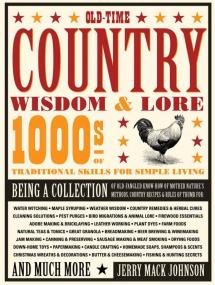 Old-Time Country Wisdom & Lore - 1000s of Traditional Skills for Simple Living