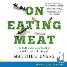 Matthew Evans -<span style=color:#777> 2020</span> - On Eating Meat (Science)