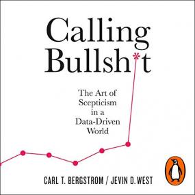 Jevin D. West & Carl T. Bergstrom - Calling Bullshit Audiobook