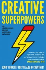 Creative Superpowers - Equip Yourself for the Age of Creativity