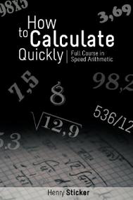 How to Calculate Quickly - Full Course in Speed Arithmetic Ebook