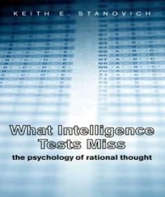 What Intelligence Tests Miss - The Psychology of Rational Thought