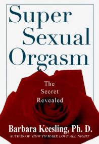 Super Sexual Orgasm - The Secret Revealed