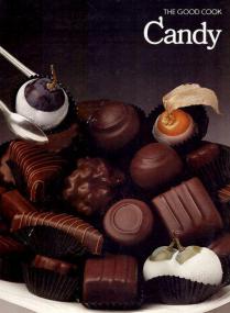 Candy (The Good Cook Techniques & Recipes Series) By The Editors of Time-Life Books