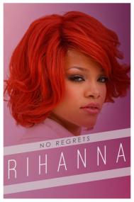 Rihanna No Regrets<span style=color:#777> 2013</span> 1080p WEB-DL H264-PZK [PublicHD]