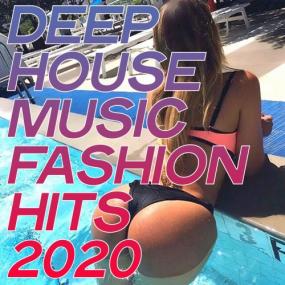 VA - Deep House Music Fashion Hits<span style=color:#777> 2020</span>