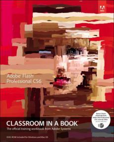Adobe Flash Professional CS6 Classroom in a Book - The Official Training Workbook Form Adobe Systems