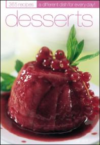 Desserts 365 Recipes - A Different Dish for Every Day