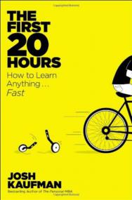 The First 20 Hours How to Learn Anything       Fast!