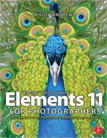 Adobe Photoshop Elements 11 for Photographers - The Creative Use of Photoshop Elements