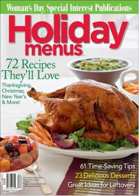 Holiday Menus Magazine - 72 Recipes they Will Love + 61 Time Saving Tips + 23 Delicious Desserts (Vol 18 No 2)