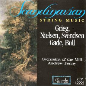 Grieg, Nielsen, Svendsen, Gade, Bull - Scandinavian String Music - Orchestra Of The Mill, Andrew Penny 