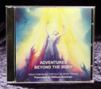 Adventures Beyond the Body; Induction Music for Out-of Body Travel