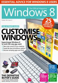 Windows The Official Magazine - 25 Step by Step Tutorials - The Ultimate Guide to Customize Windows Like a PRO (October<span style=color:#777> 2013</span>)