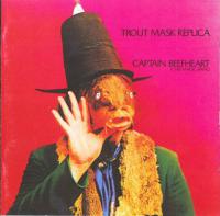 Captain Beefheart and his Magic Band - Trout Mask Replica