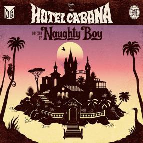 Naughty Boy - Hotel Cabana<span style=color:#777> 2013</span> Electronic 320kbps CBR MP3 [VX] [P2PDL]