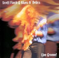 Scott Finch & Blues O'Delics -<span style=color:#777> 2001</span> - Live Groove! (2CD)