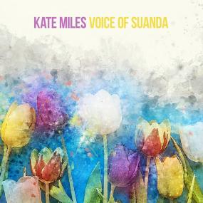 Kate Miles - Voice Of Suanda <span style=color:#777>(2020)</span>