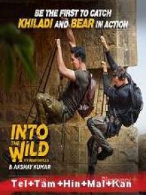 Into The Wild with Bear Grylls Akshay Kumar <span style=color:#777>(2020)</span> 720p S-01 E-01 TRUE HDRip - [Tel + Tam + Hin + Mal + Kan + Eng] 600MB