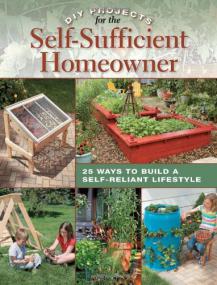 DIY Projects for the Self-Sufficient Homeowner - 25 Ways to Build a Self-Reliant Lifestyle <span style=color:#fc9c6d>-Mantesh</span>