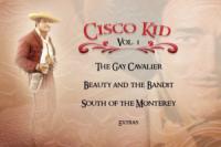 Cisco Kid Vol 1 (1946) DVD9 -  Western -  The Gay Cavalier - Beauty and the Bandit - South of Montery [DDR]