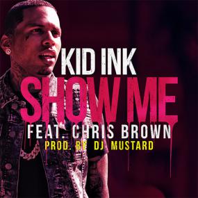 Kid Ink feat  Chris Brown - Show Me (Explicit) 720p x264 AAC E-Subs [GWC]