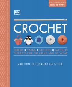 Crochet Over 130 Techniques and Stitches