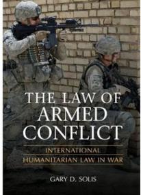 The Law of Armed Conflict International Humanitarian Law in War
