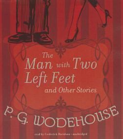 The Man With Two Left Feet and Other Stories By P  G  Wodehouse ABEE