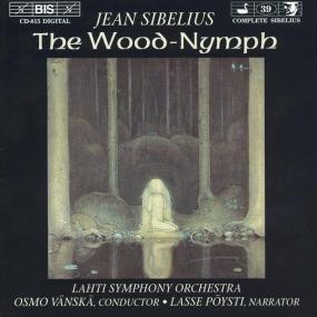 Sibelius - The Wood-Nymph, Op 15  Swanwhite Op  54, Lonely Ski Trail - Lahti Symphony Orchestra, Osmo Vänskä, Lasse Pöysti