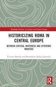 Victoria Shmidt - Historicizing Roma in Central Europe_Between Critical Whiteness and Epistemic Injustice -<span style=color:#777> 2020</span>